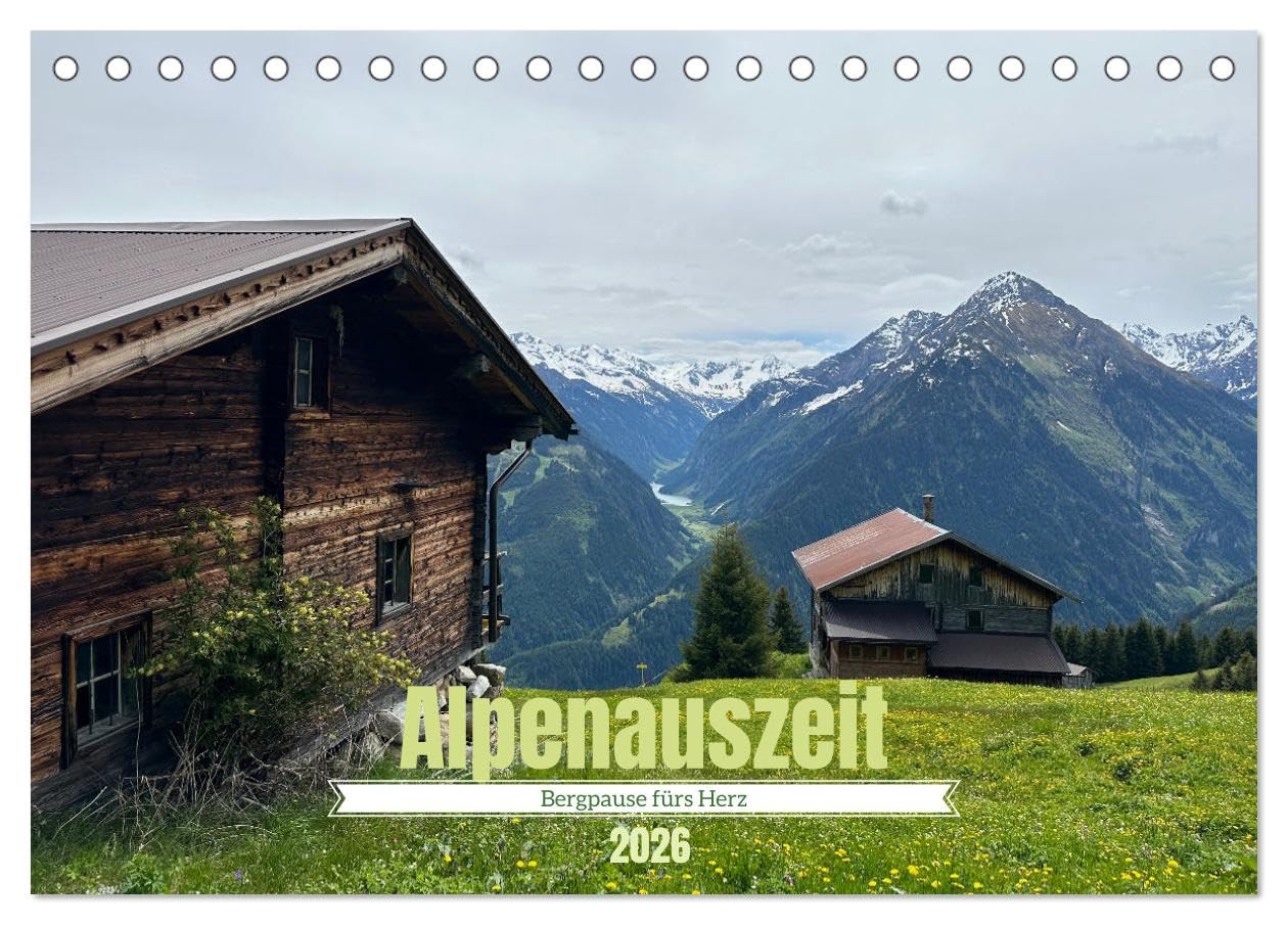 Alpenauszeit - Bergpause fürs Herz (Tischkalender 2026 DIN A5 quer), CALVENDO Monatskalender Social Sciences