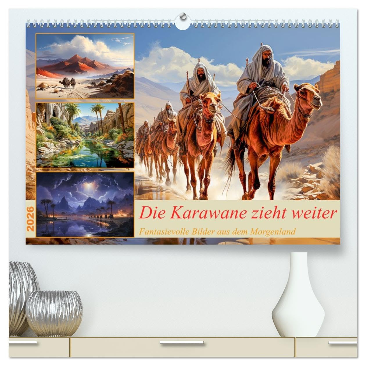 Die Karawane zieht weiter (hochwertiger Premium Wandkalender 2026 DIN A2 quer), Kunstdruck in Hochglanz Social Sciences