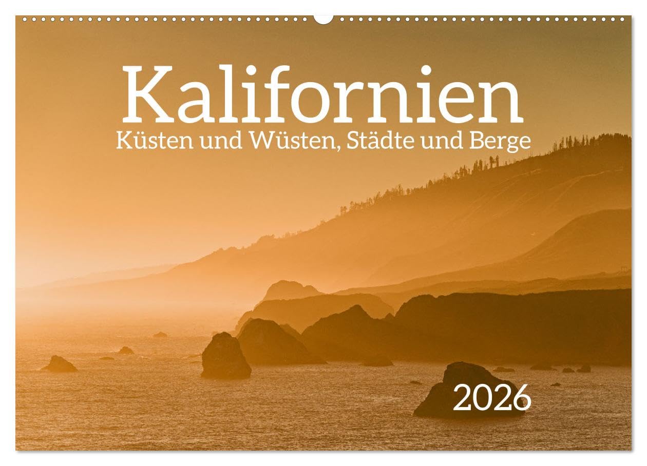 Kalifornien - Küsten und Wüsten, Städte und Berge (Wandkalender 2026 DIN A2 quer), CALVENDO Monatskalender Leisure, Home & Garden