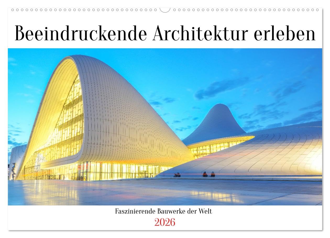 Beeindruckende Architektur erleben (Wandkalender 2026 DIN A2 quer), CALVENDO Monatskalender Leisure, Home & Garden