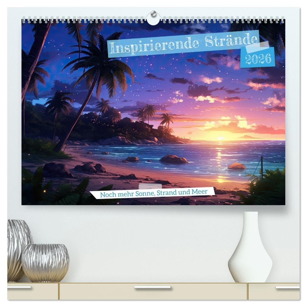 Inspirierende Strände (hochwertiger Premium Wandkalender 2026 DIN A2 quer), Kunstdruck in Hochglanz Leisure, Home & Garden
