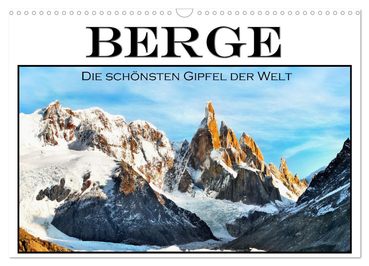 Berge - Die schönsten Gipfel der Welt (Wandkalender 2026 DIN A3 quer), CALVENDO Monatskalender Leisure, Home & Garden