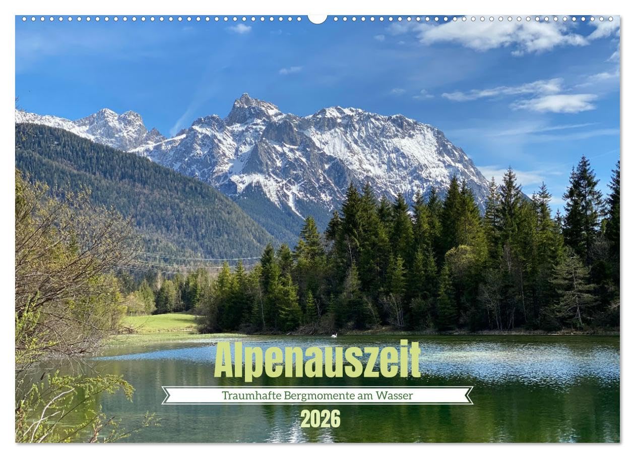 Alpenauszeit - Traumhafte Bergmomente am Wasser (Wandkalender 2026 DIN A2 quer), CALVENDO Monatskalender Social Sciences