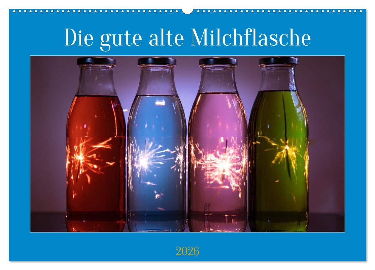 Die gute alte Milchflasche (Wandkalender 2026 DIN A2 quer), CALVENDO Monatskalender Photography