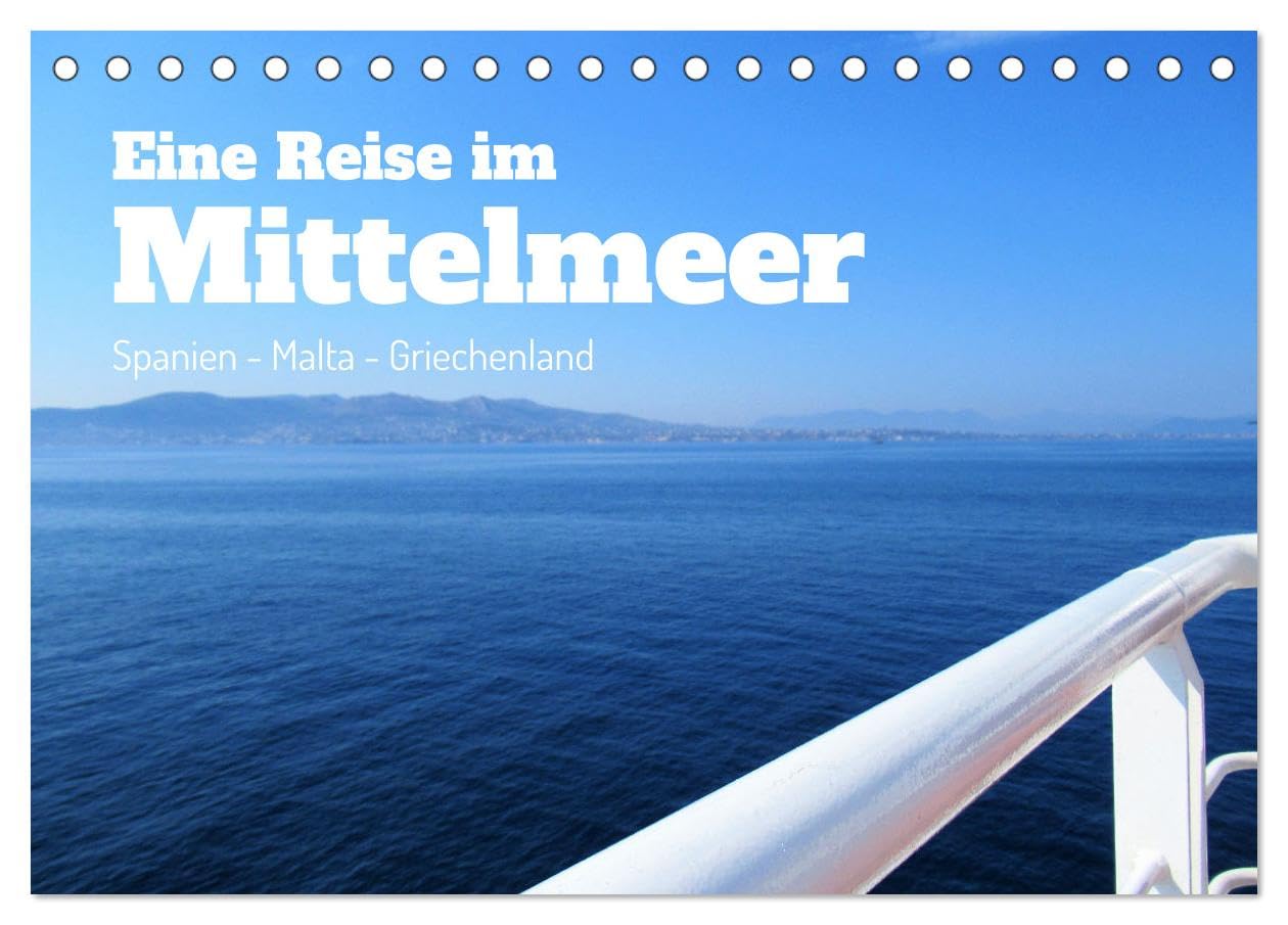 Eine Reise im Mittelmeer (Tischkalender 2026 DIN A5 quer), CALVENDO Monatskalender Leisure, Home & Garden