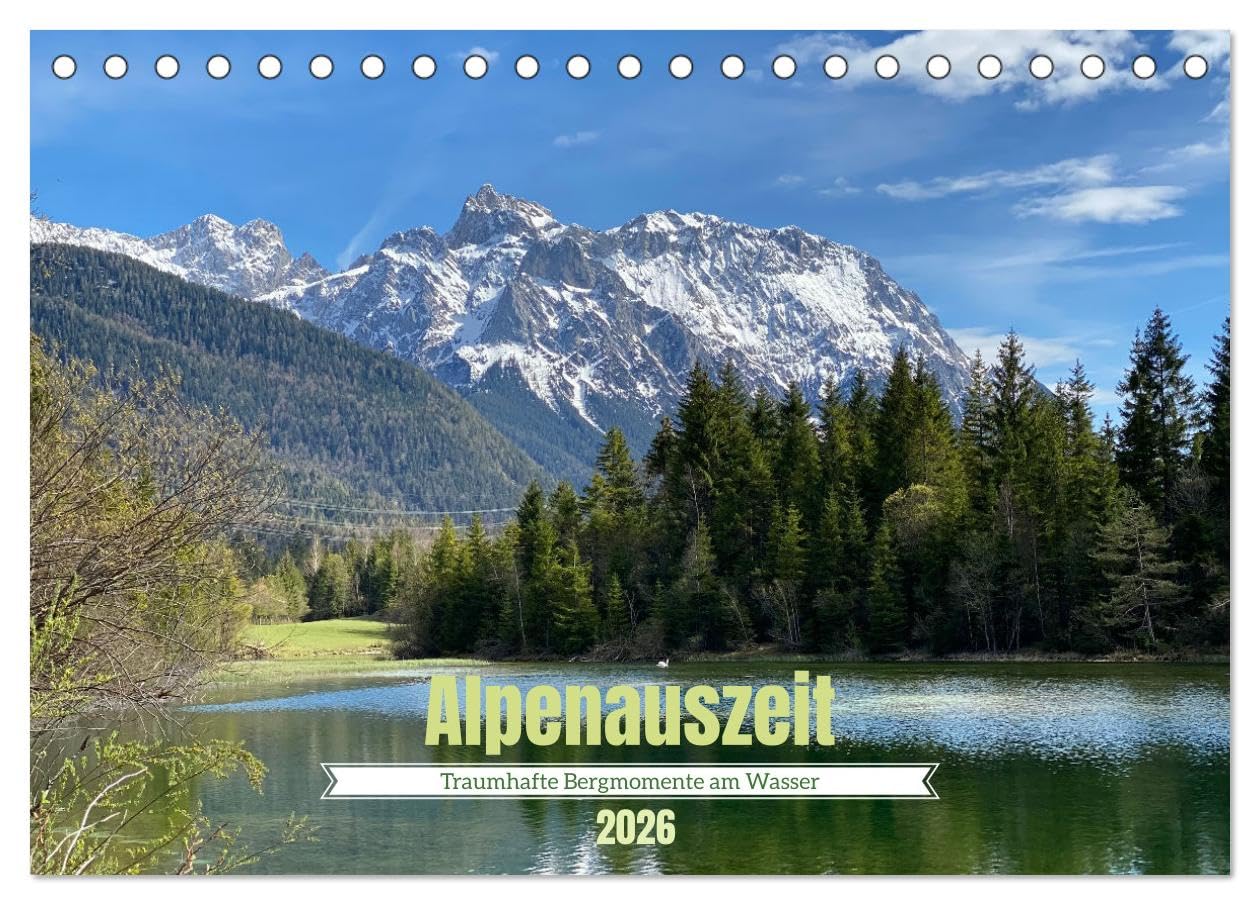 Alpenauszeit - Traumhafte Bergmomente am Wasser (Tischkalender 2026 DIN A5 quer), CALVENDO Monatskalender Social Sciences