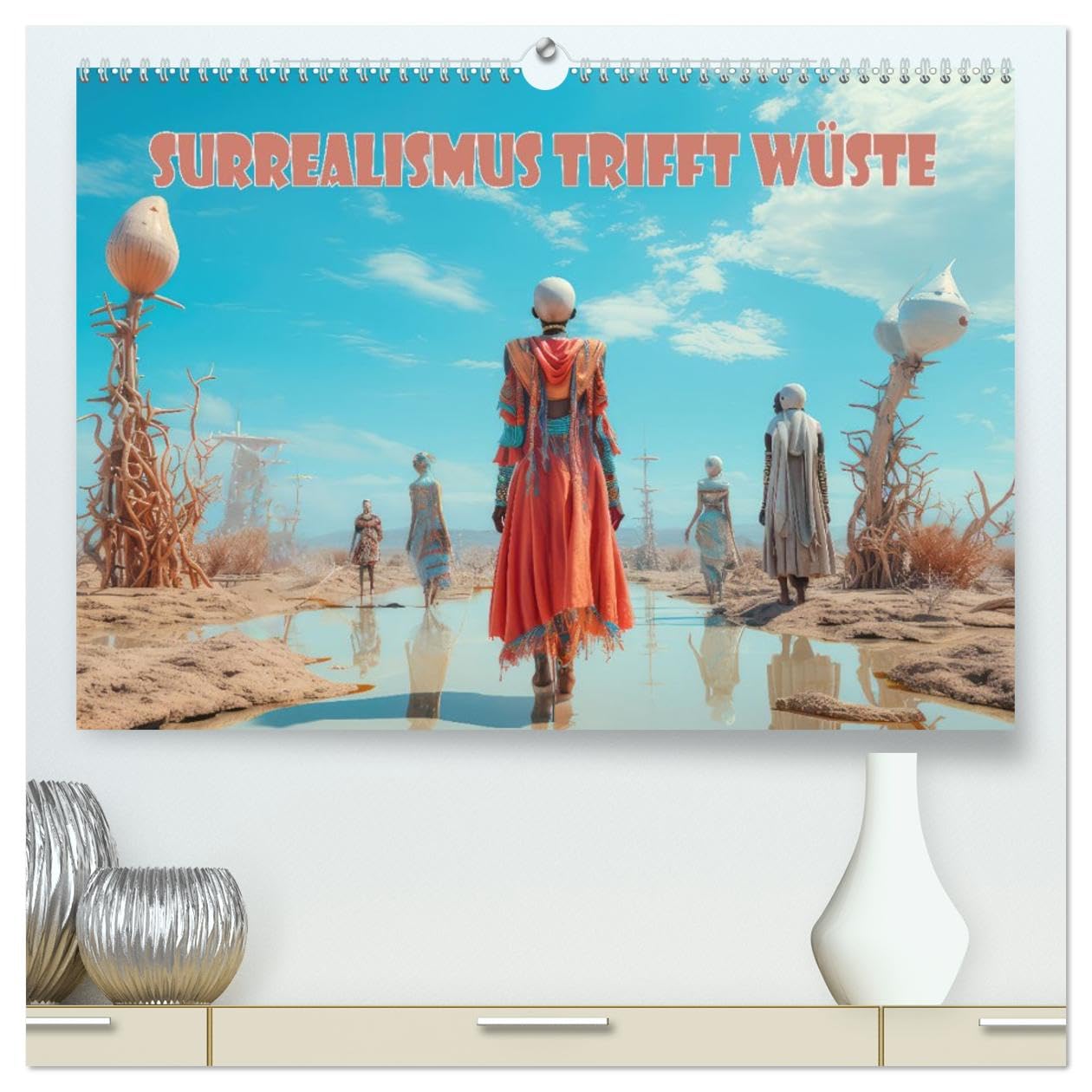 Surrealismus trifft Wüste (hochwertiger Premium Wandkalender 2026 DIN A2 quer), Kunstdruck in Hochglanz Natural Sciences