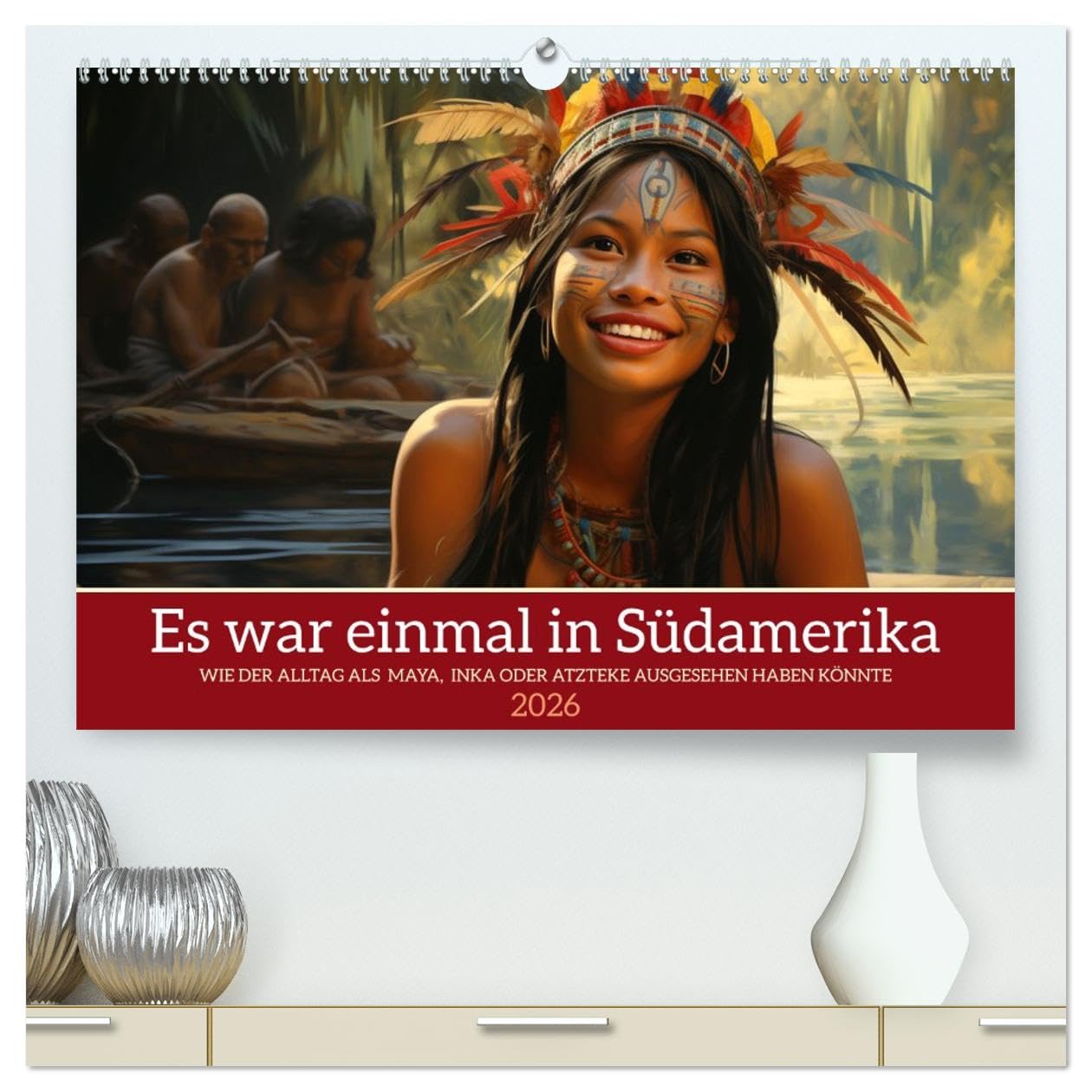 Es war einmal in Südamerika (hochwertiger Premium Wandkalender 2026 DIN A2 quer), Kunstdruck in Hochglanz Business & Technology