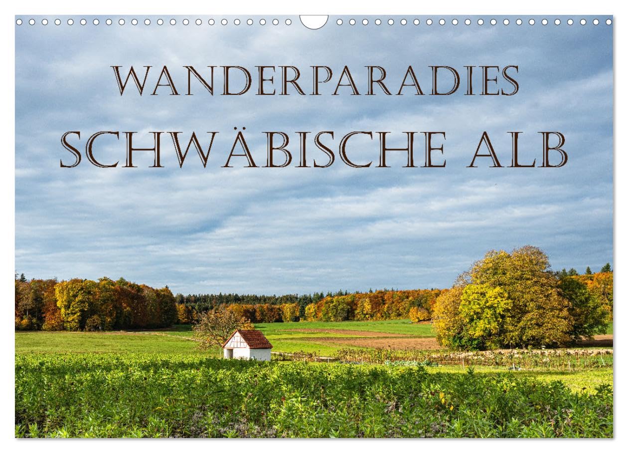 Wanderparadies Schwäbische Alb (Wandkalender 2026 DIN A3 quer), CALVENDO Monatskalender Social Sciences