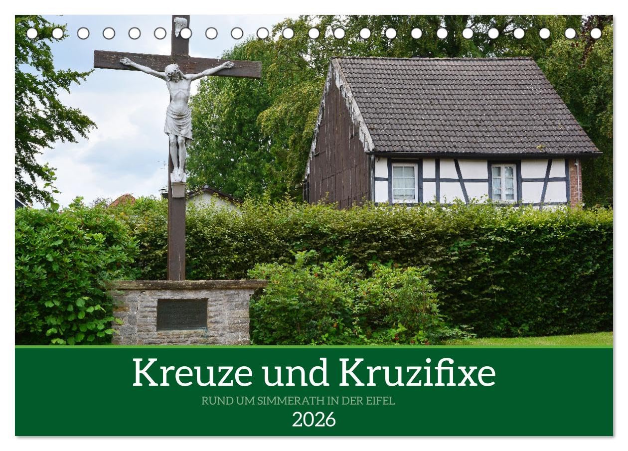 Kreuze und Kruzifixe rund um Simmerath in der Eifel (Tischkalender 2026 DIN A5 quer), CALVENDO Monatskalender Calendars