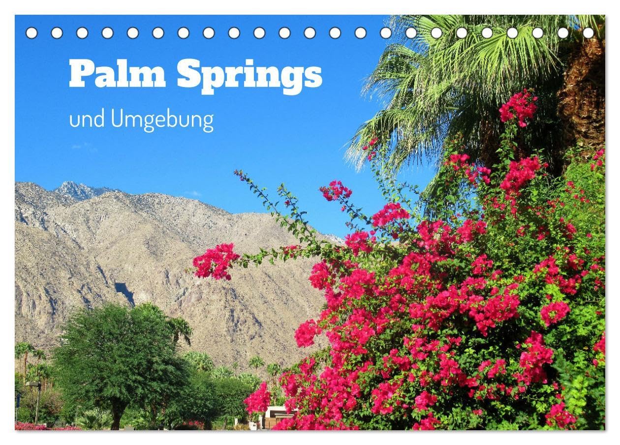 Palm Springs und Umgebung (Tischkalender 2026 DIN A5 quer), CALVENDO Monatskalender: Die im sonnenverwöhnten südlichen Kalifornien im Coachella Valley ... und Nationalparks umgeben. (CALVENDO Orte) Leisure, Home & Garden