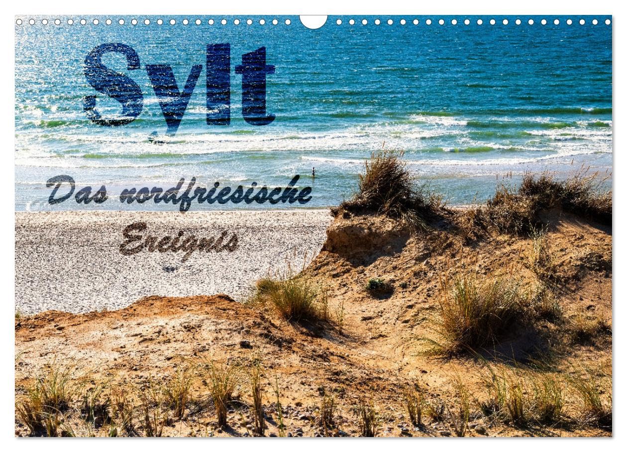 Sylt - Das nordfriesische Ereignis (Wandkalender 2026 DIN A3 quer), CALVENDO Monatskalender Film, Art & Culture