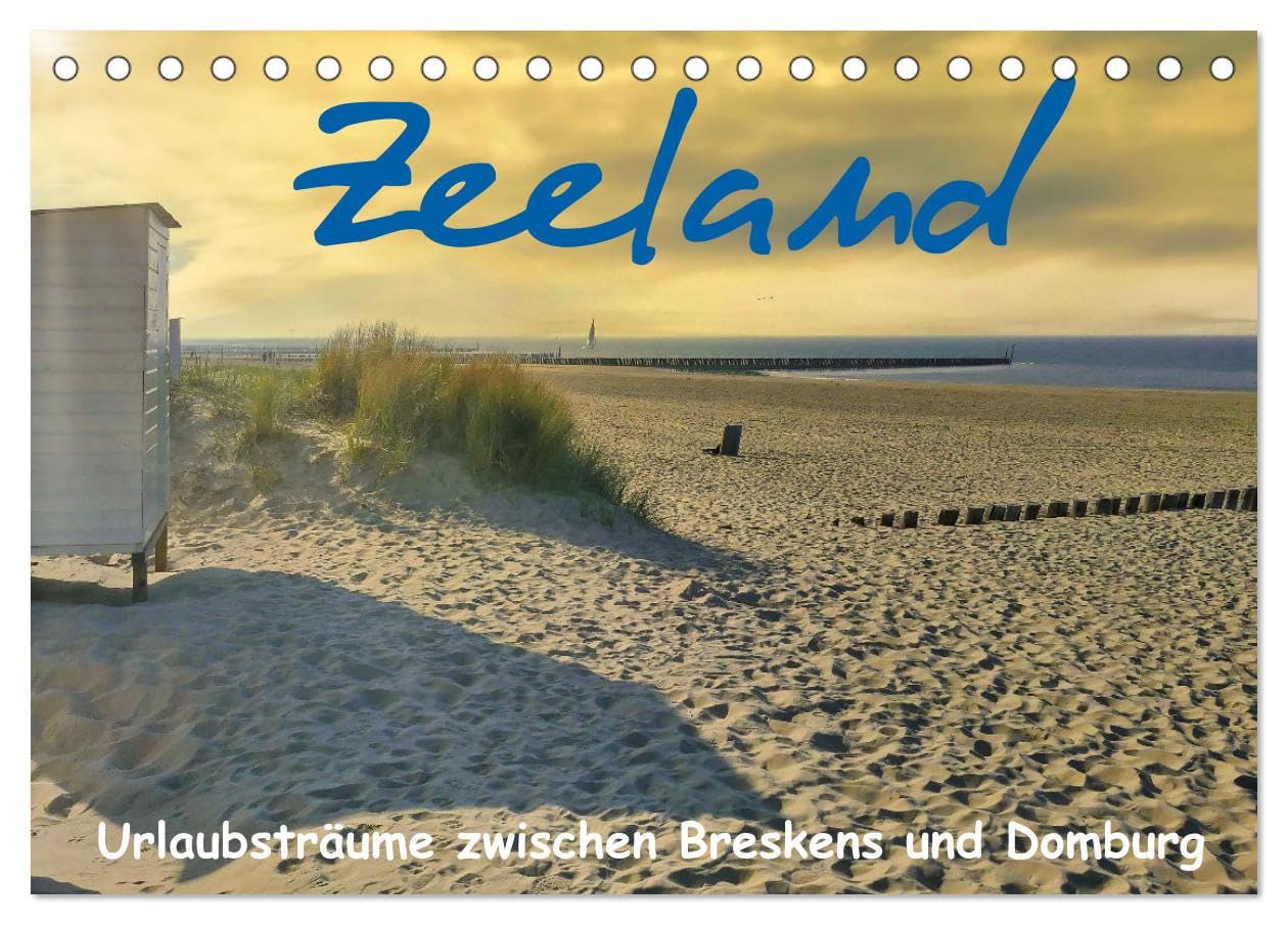 Zeeland - Urlaubsträume zwischen Breskens und Domburg (Tischkalender 2026 DIN A5 quer), CALVENDO Monatskalender Leisure, Home & Garden