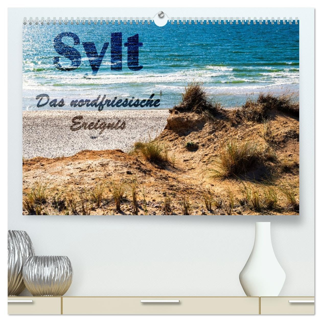 Sylt - Das nordfriesische Ereignis (hochwertiger Premium Wandkalender 2026 DIN A2 quer), Kunstdruck in Hochglanz Film, Art & Culture