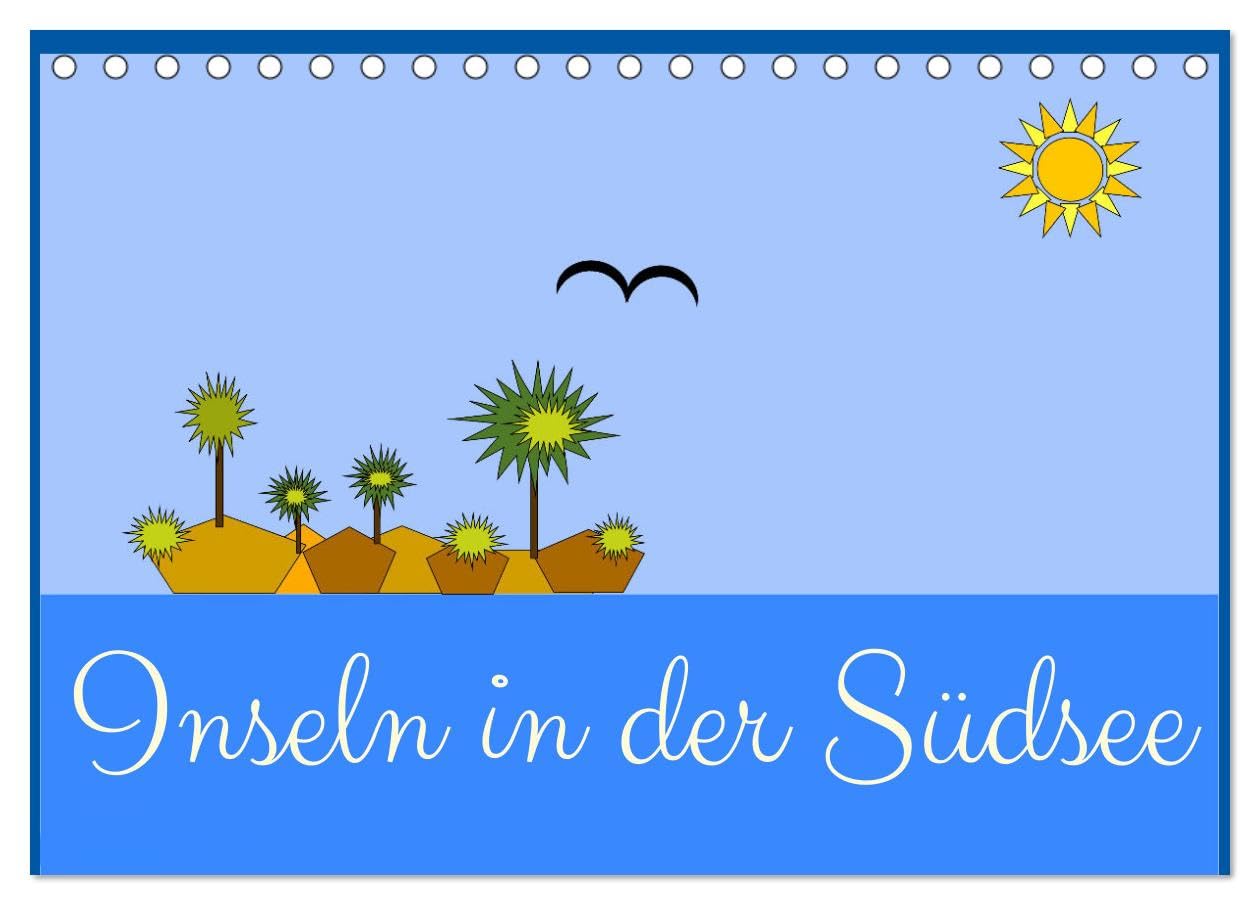 Inseln in der Südsee (Tischkalender 2026 DIN A5 quer), CALVENDO Monatskalender Leisure, Home & Garden