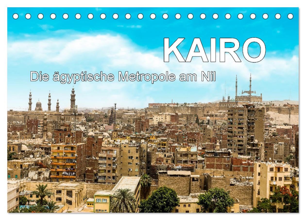 KAIRO Die ägyptische Metropole am Nil (Tischkalender 2026 DIN A5 quer), CALVENDO Monatskalender Social Sciences