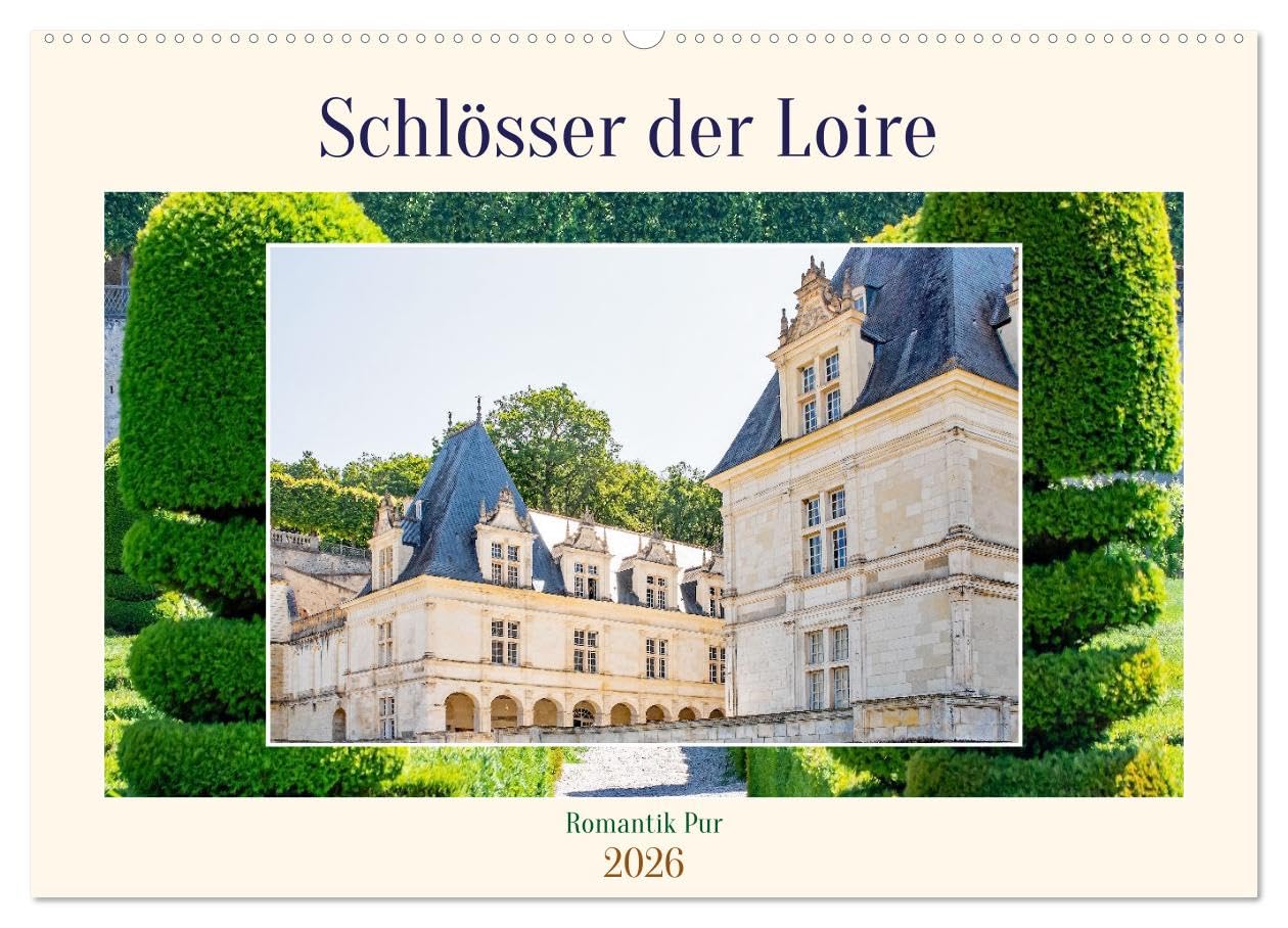 Schlösser der Loire - Romantik Pur (Wandkalender 2026 DIN A2 quer), CALVENDO Monatskalender Social Sciences