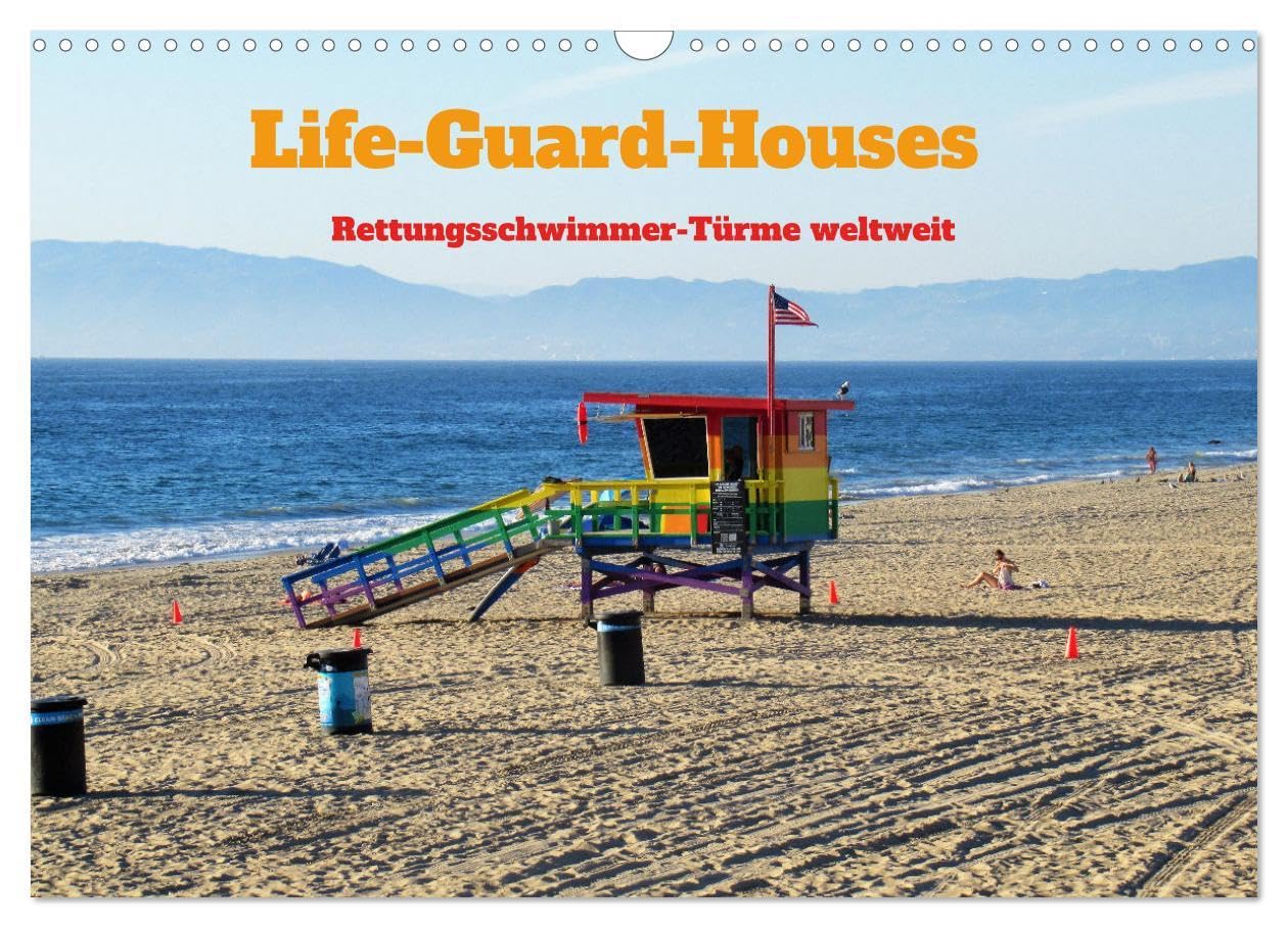 Life-Guard-Houses (Wandkalender 2026 DIN A3 quer), CALVENDO Monatskalender: Weltweit befinden sich an Stränden vielseitige und teils farbenfrohe ... und Rettungswache dienen. (CALVENDO Orte) Film, Art & Culture