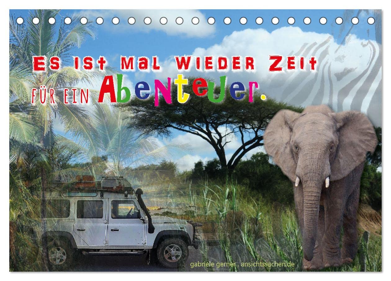 Es ist mal wieder Zeit für ein Abenteuer (Tischkalender 2026 DIN A5 quer), CALVENDO Monatskalender: Motivierende und coole Sprüche erfreuen den abenteuerlustigen Individualisten das ganze Jahr. book