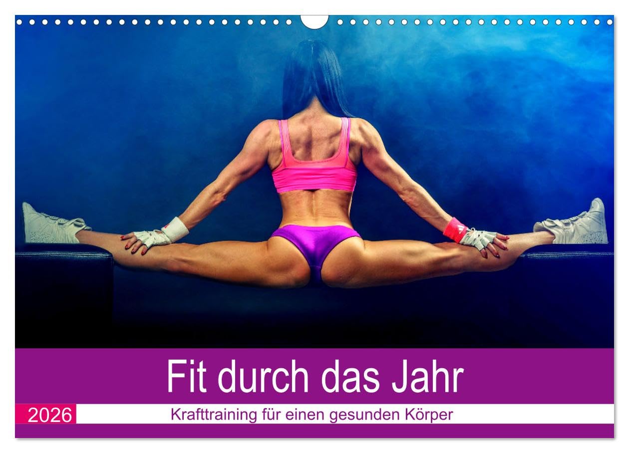 Fit durch das Jahr. Training für einen gesunden Körper (Wandkalender 2026 DIN A3 quer), CALVENDO Monatskalender: Hier kommt die Motivation für häufigeres Krafttraining und mehr Fitness! book