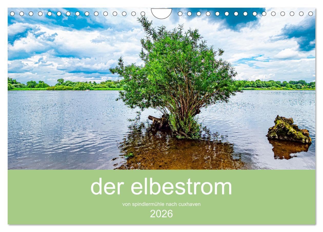 der elbestrom (Wandkalender 2026 DIN A4 quer), CALVENDO Monatskalender: Der Elbe von Spindlermühle bis Cuxhaven ist der Fotokünstler Steffen Sennewald ... seine schönsten Motive. (CALVENDO Natur) Film, Art & Culture