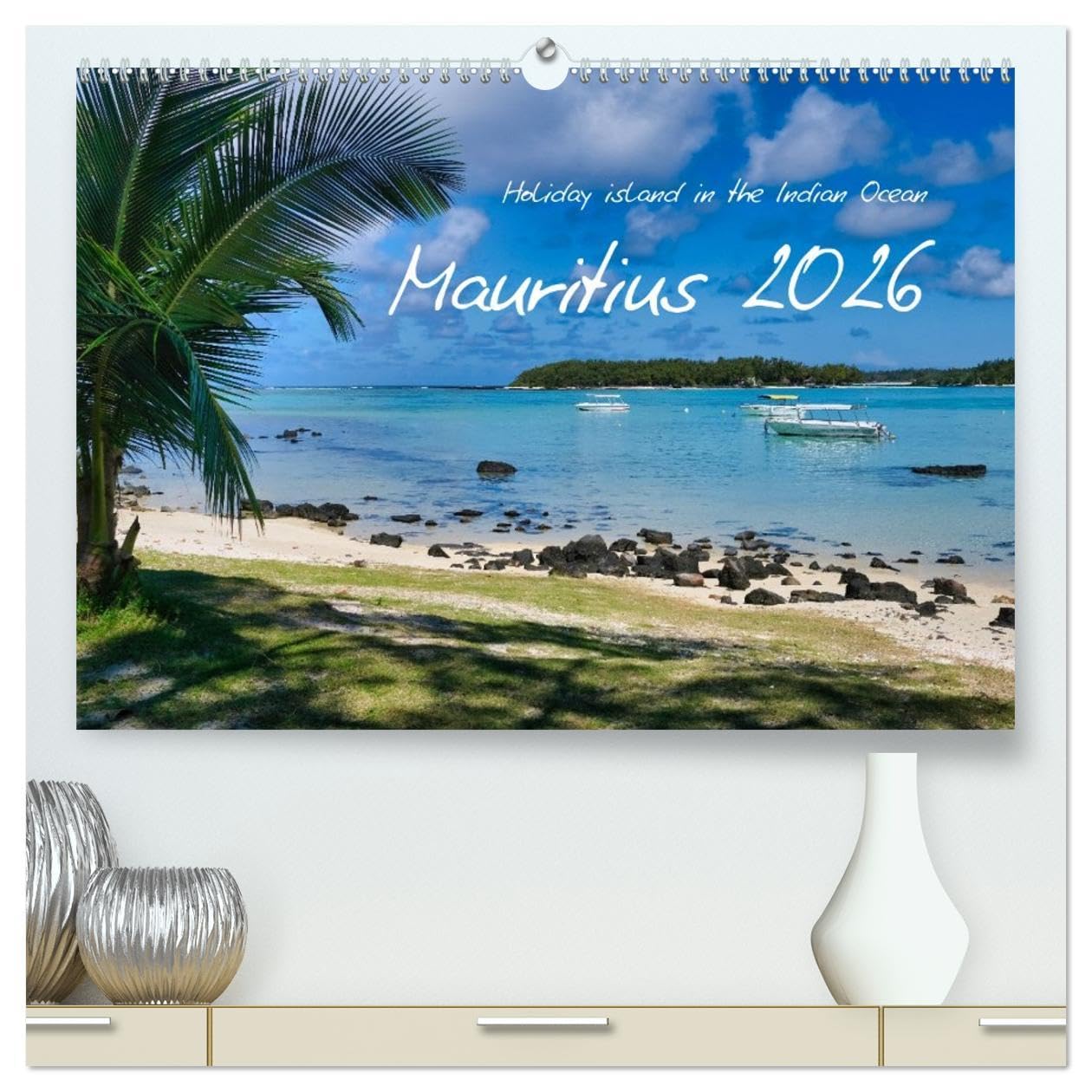 Mauritius - Holiday island in the Indian Ocean (High Quality Premium Wall Calendar 2026 DIN A2 landscape),CALVENDO 12 Month Wall Calendar: The ... Ocean offers unforgettable impressions. Leisure, Home & Garden