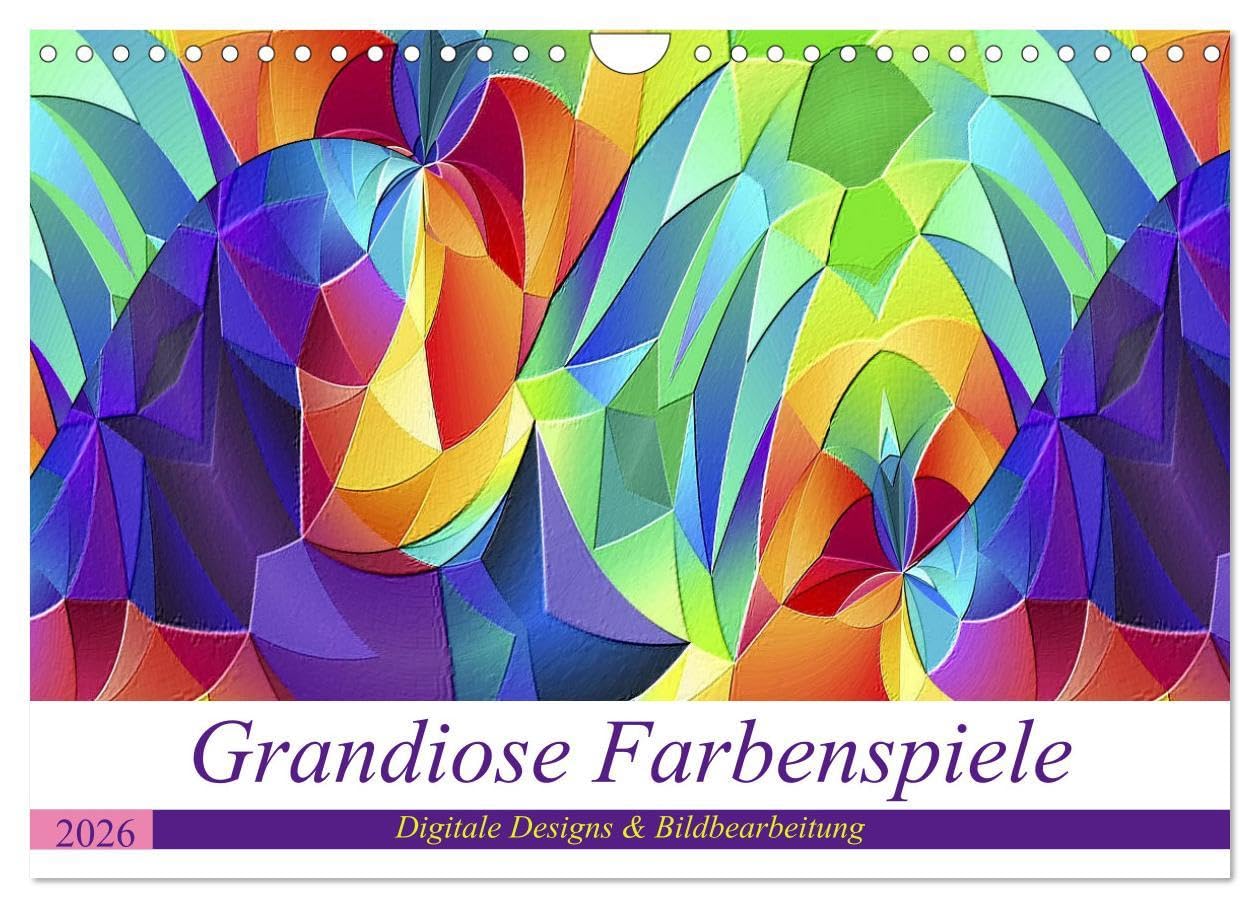 Grandiose Farbenspiele (Wandkalender 2026 DIN A4 quer), CALVENDO Monatskalender: Eine Selektion faszinierender Farbillustrationen, entstanden durch ... Bearbeitungstechniken. (CALVENDO Kunst) Film, Art & Culture