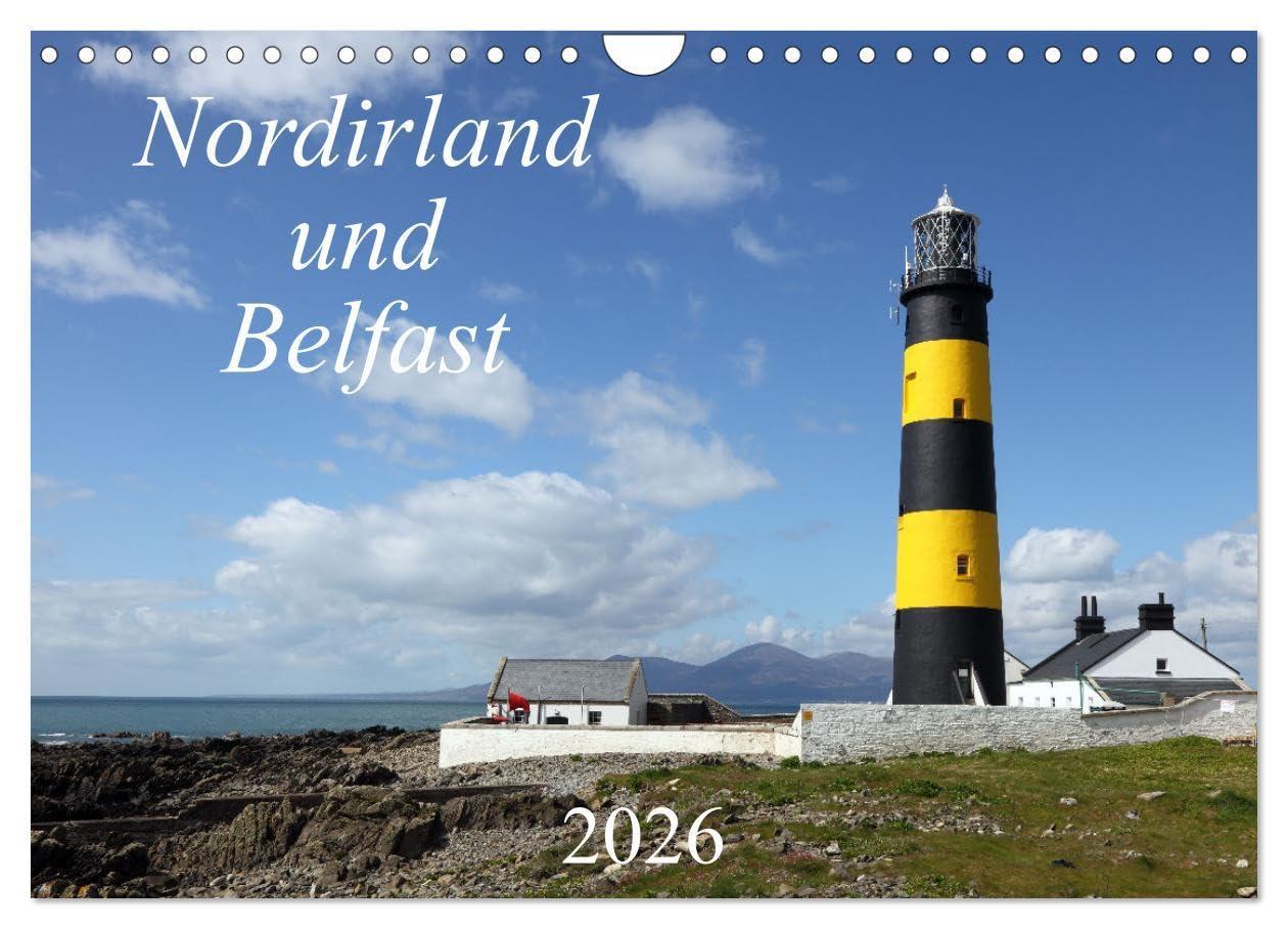 Nordirland und Belfast (Wandkalender 2026 DIN A4 quer), CALVENDO Monatskalender: Vielfache Eindrücke von der wundervollen Küste im County Antrim, von ... Leuchttürmen und aus Belfast (CALVENDO Orte) Leisure, Home & Garden