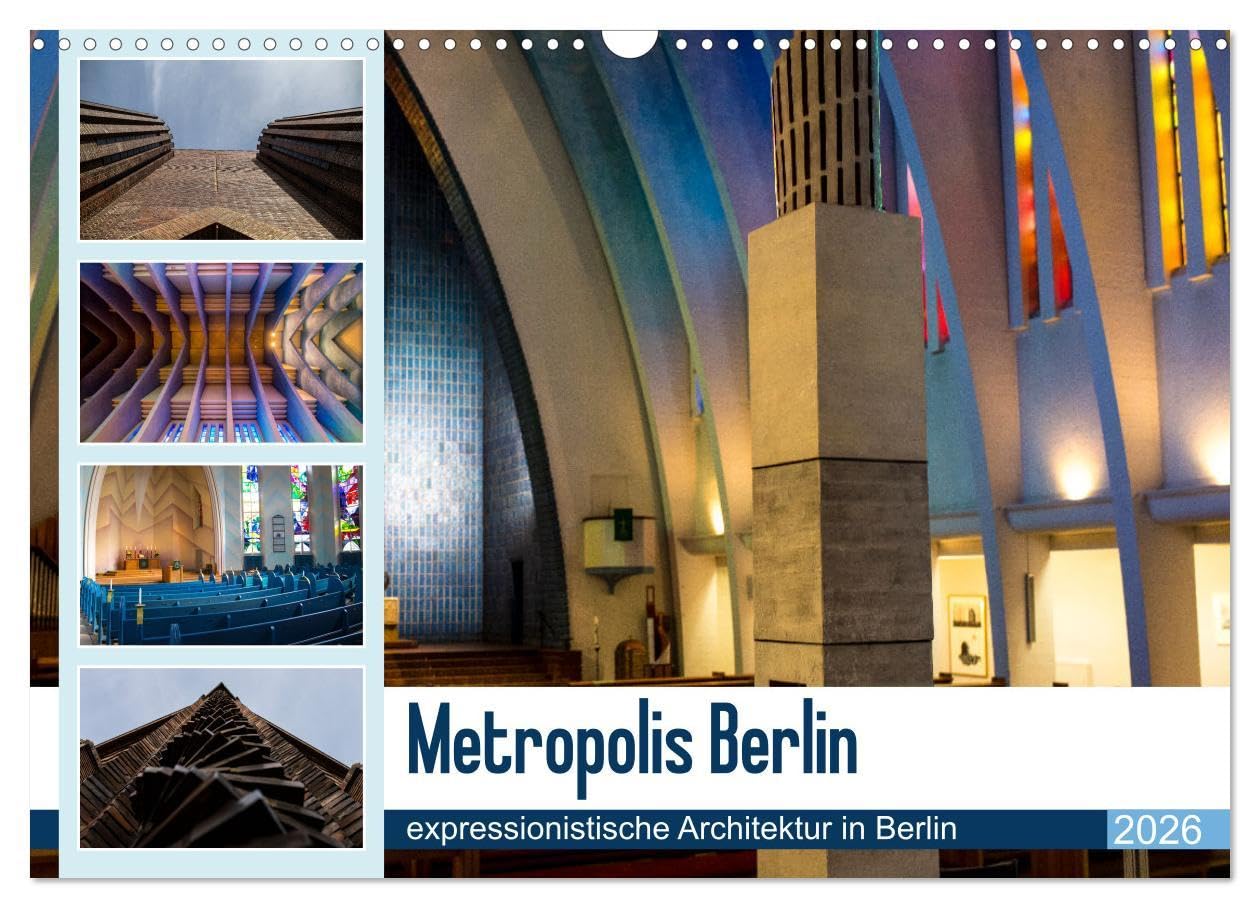 Metropolis Berlin - expressionistische Architektur in Berlin (Wandkalender 2026 DIN A3 quer), CALVENDO Monatskalender: In Berlin finden sich ... fast nur in Deutschland gibt. (CALVENDO Orte) Film, Art & Culture
