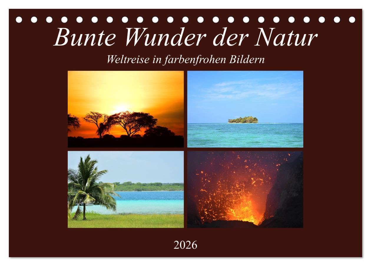 Bunte Wunder der Natur (Tischkalender 2026 DIN A5 quer), CALVENDO Monatskalender: Impressionen farbenfroher Landschaften entstanden auf der Weltreise ... Steil und Markus Pierstorf (CALVENDO Natur) Social Sciences