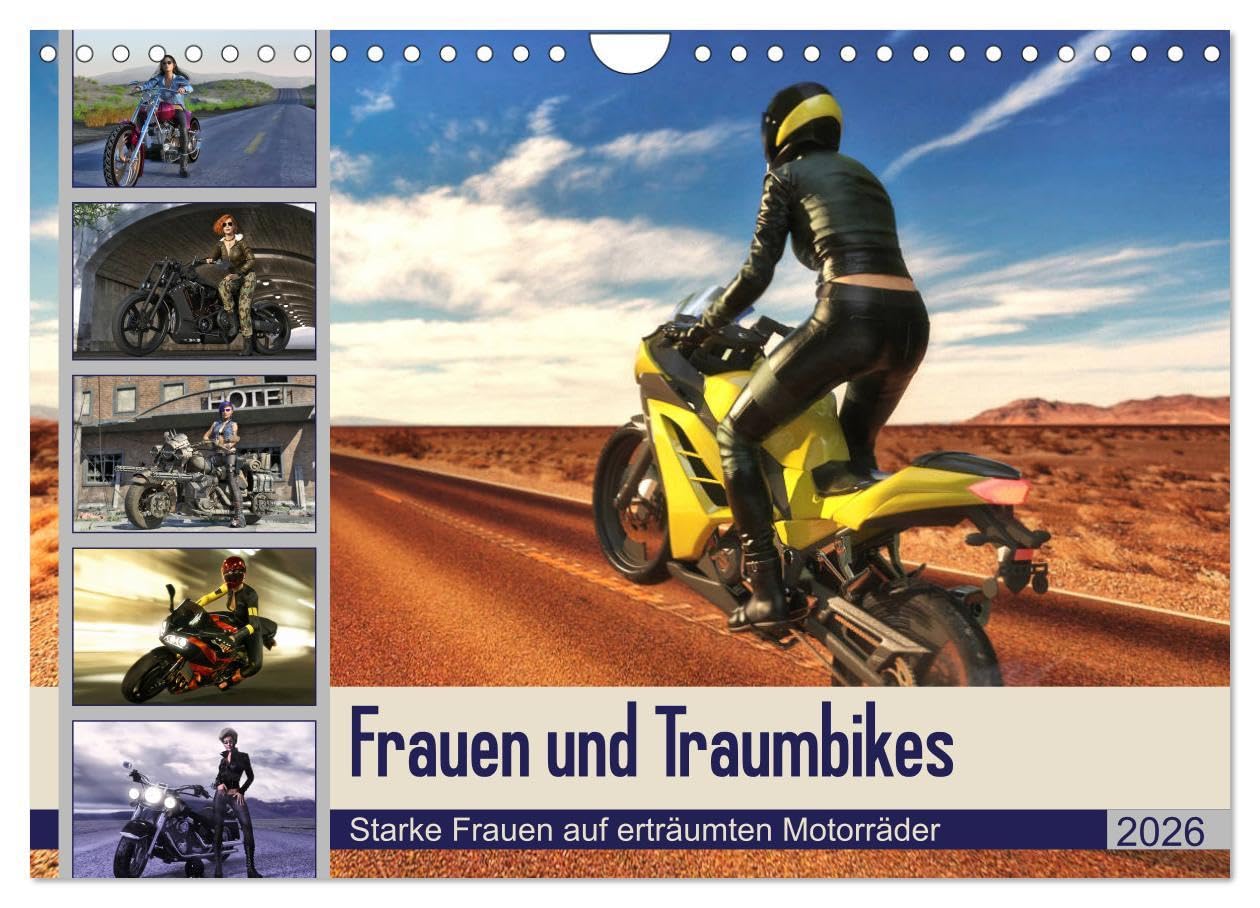 Frauen und Traumbikes (Wandkalender 2026 DIN A4 quer), CALVENDO Monatskalender: 12 starke Frauen auf fantastischen, erträumten Motorrädern werden sie durchs Jahr begleiten. (CALVENDO Mobilitaet) Social Sciences