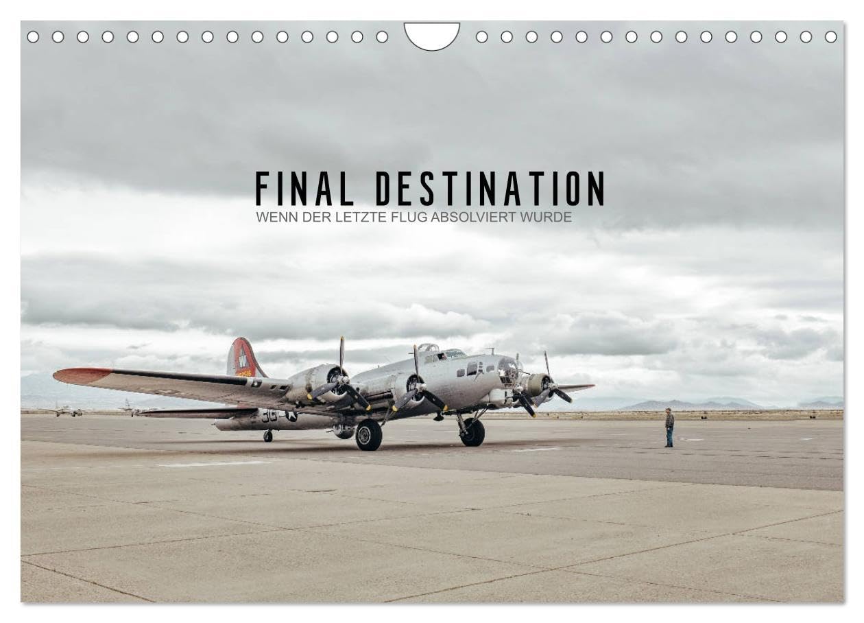 FINAL DESTINATION (Wandkalender 2026 DIN A4 quer), CALVENDO Monatskalender: Diese Flugzeuge haben ihren letzten Flug absolviert. Die Wüste in ... ist das letzte Ziel. (CALVENDO Mobilitaet) Photography