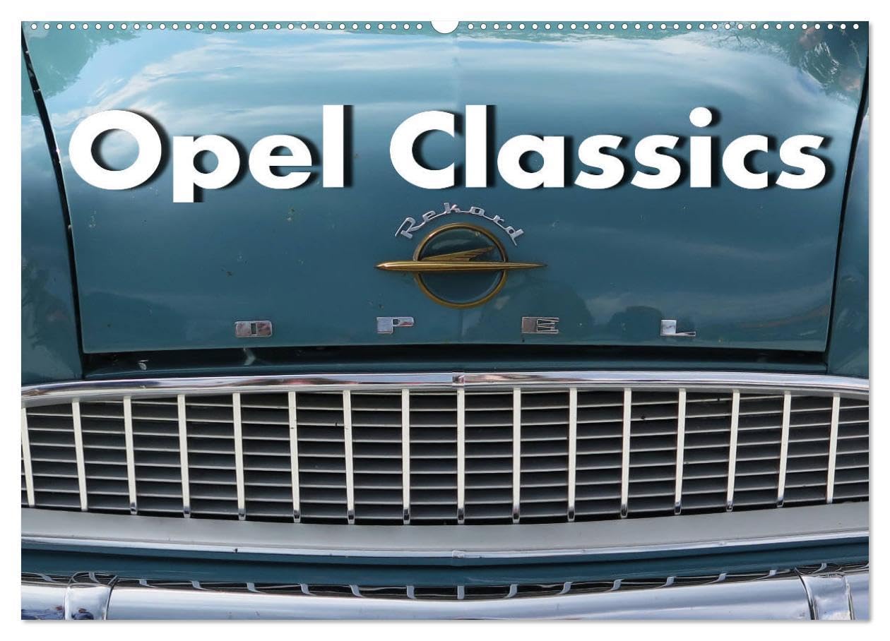 Opel Classics (Wandkalender 2026 DIN A2 quer), CALVENDO Monatskalender: Leider sind die Zeiten des Zweikampfes zwischen Opel und Volkswagen schon ... mit diesem Kalender. (CALVENDO Mobilitaet) Leisure, Home & Garden