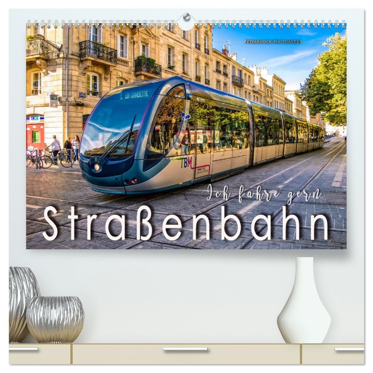 Ich fahre gern Straßenbahn (hochwertiger Premium Wandkalender 2026 DIN A2 quer), Kunstdruck in Hochglanz: Personenbeförderung zwischen Nostalgie und Moderne. (CALVENDO Mobilitaet) Living & Furnishing