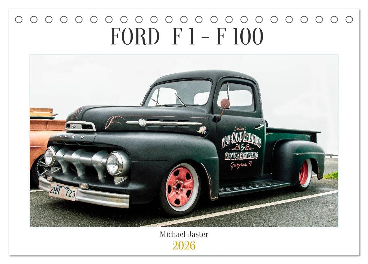 FORD F 1 - F 100 (Tischkalender 2026 DIN A5 quer), CALVENDO Monatskalender: Für die praktisch Veranlagten handelt es sich bei den gezeigten Pick-ups nur um alte Fahrzeuge. (CALVENDO Mobilitaet) Leisure, Home & Garden