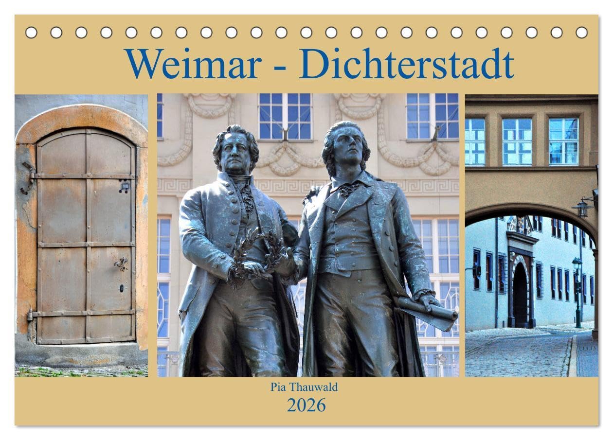 Weimar - Dichterstadt (Tischkalender 2026 DIN A5 quer), CALVENDO Monatskalender: Die viertgrößte Stadt Thüringens ist von großer kulturhistorischer ... die kulturelle Identität. (CALVENDO Orte) Film, Art & Culture