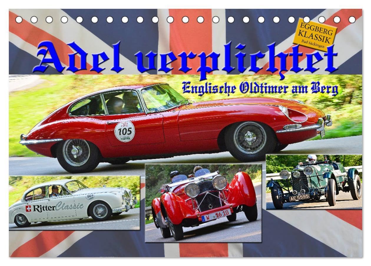 Adel verpflichtet - Englische Oldtimer am Berg (Tischkalender 2026 DIN A5 quer), CALVENDO Monatskalender: Die Etikette fliegen lassen-steife Engländer war gestern (CALVENDO Mobilitaet) Photography