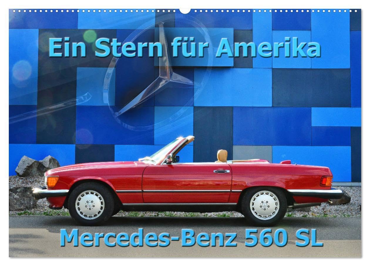 Ein Stern für Amerika - Mercedes Benz 560 SL (Wandkalender 2026 DIN A2 quer), CALVENDO Monatskalender: Der Größte unter den Größten (CALVENDO Mobilitaet) Photography