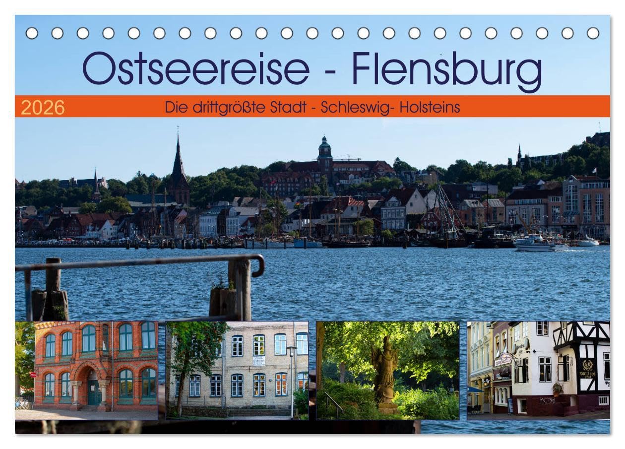 Ostseereise - Flensburg (Tischkalender 2026 DIN A5 quer), CALVENDO Monatskalender: Viele Städte in Deutschland sind einzigartig und imposant in ihrer ... Stadt Schleswig - Holsteins (CALVENDO Orte) Leisure, Home & Garden