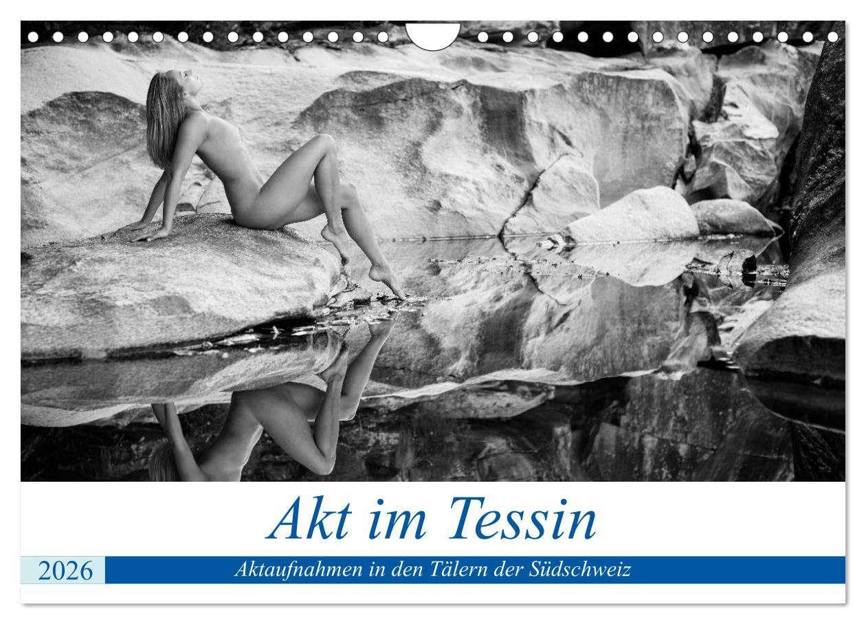 Akt im Tessin (Wandkalender 2026 DIN A4 quer), CALVENDO Monatskalender: Klassische Aktbilder in verschiedenen Tälern des Tessin (Südschweiz) mit ... Naturlandschaften. (CALVENDO Erotik) Calendars