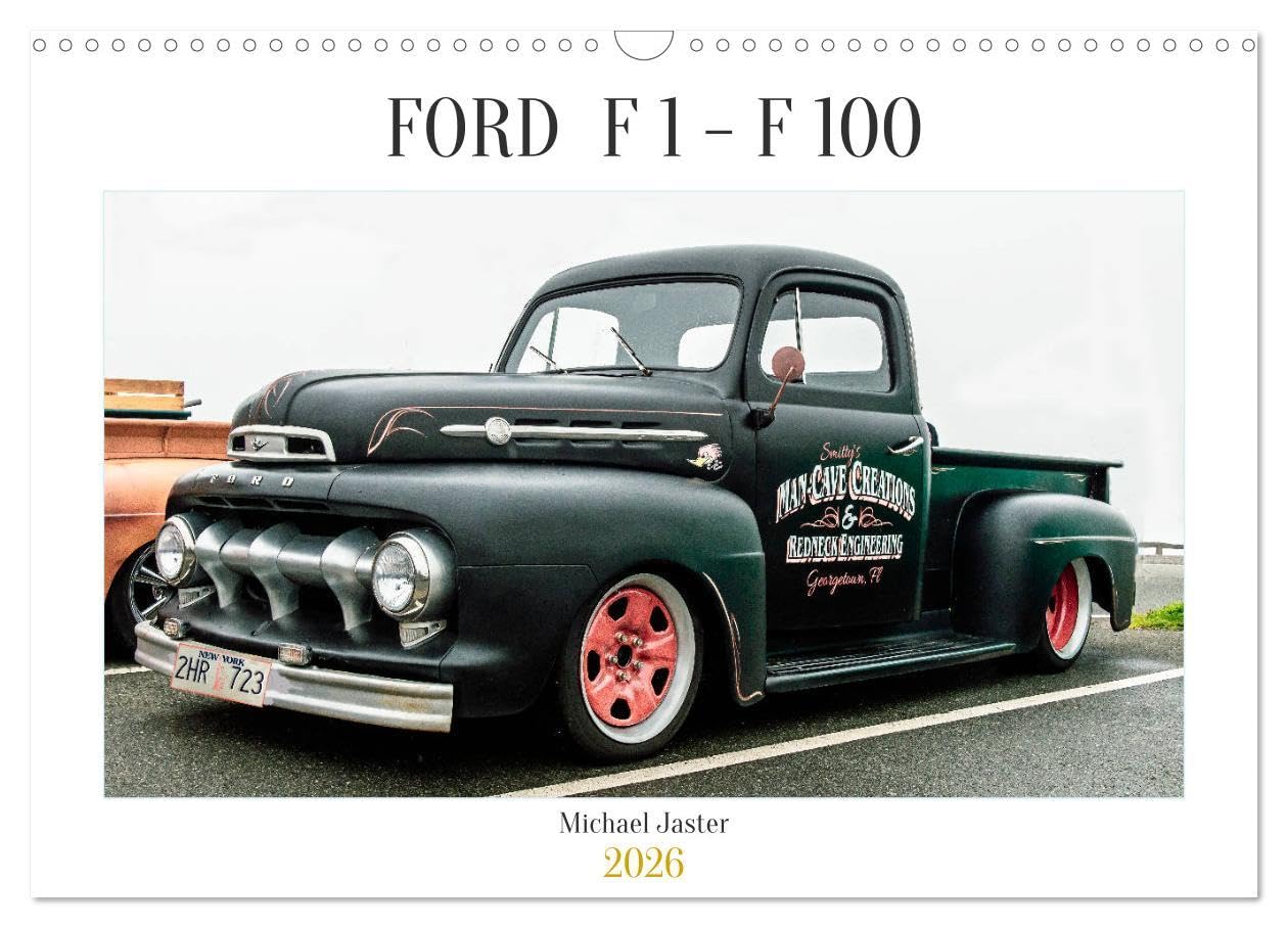 FORD F 1 - F 100 (Wandkalender 2026 DIN A3 quer), CALVENDO Monatskalender: Für die praktisch Veranlagten handelt es sich bei den gezeigten Pick-ups nur um alte Fahrzeuge. (CALVENDO Mobilitaet) Leisure, Home & Garden