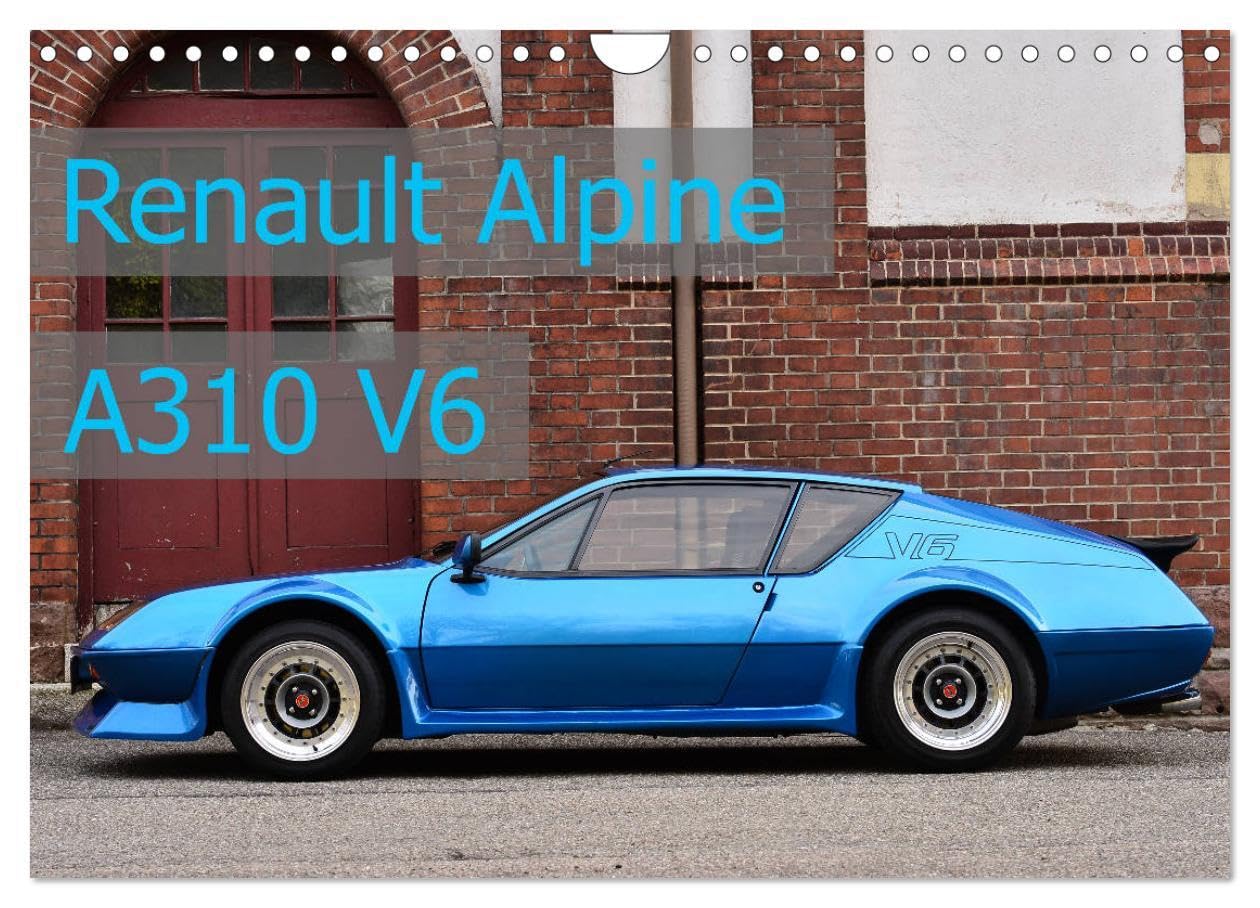 Renault Alpine A310 V6 (Wandkalender 2026 DIN A4 quer), CALVENDO Monatskalender: flach – leicht - schnell (CALVENDO Mobilitaet) Leisure, Home & Garden