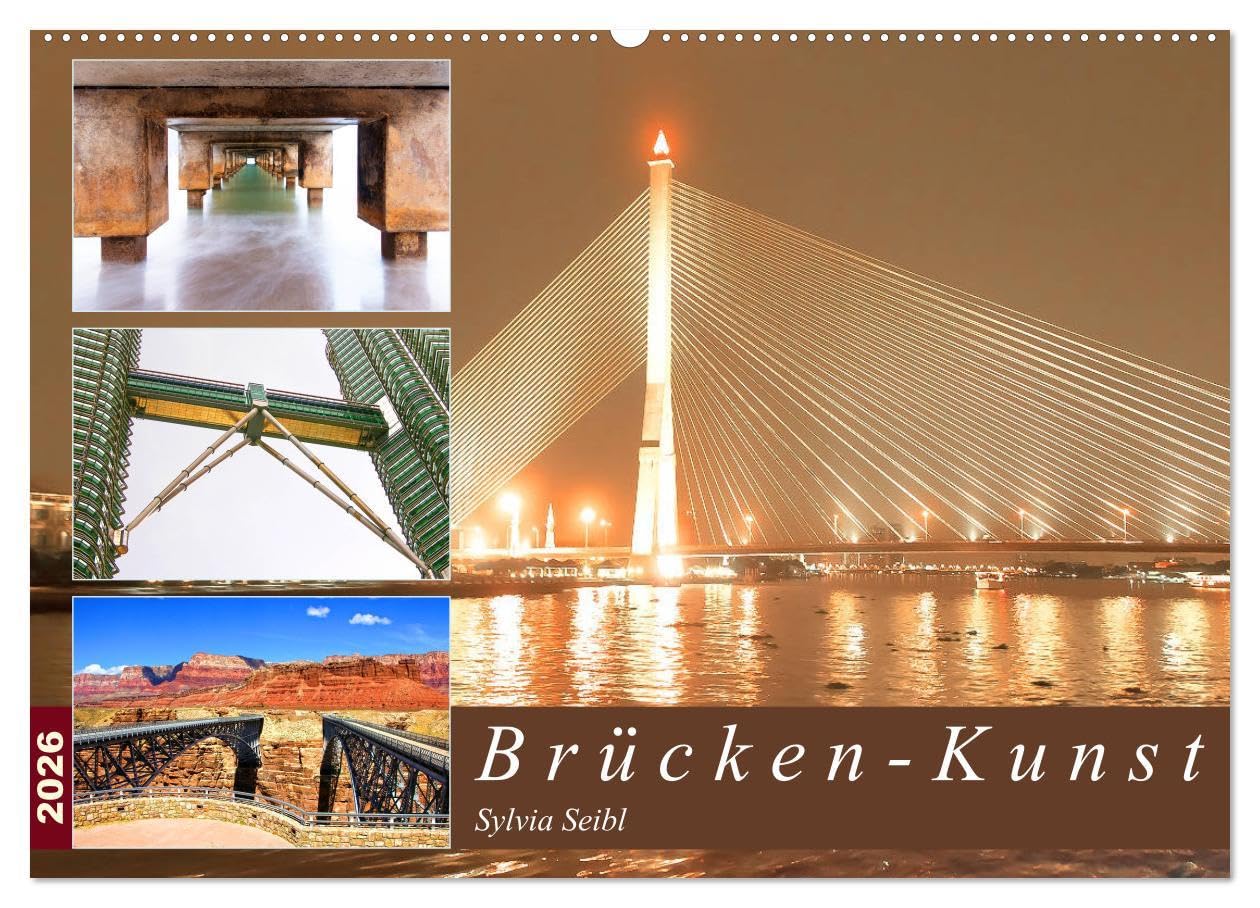 Brücken - Kunst (Wandkalender 2026 DIN A2 quer), CALVENDO Monatskalender: Brücken sind Verbindungen zwischen Bergen, Kontinenten und einfach gesagt, zwischen dem Hier und dem Dort. (CALVENDO Orte) Film, Art & Culture