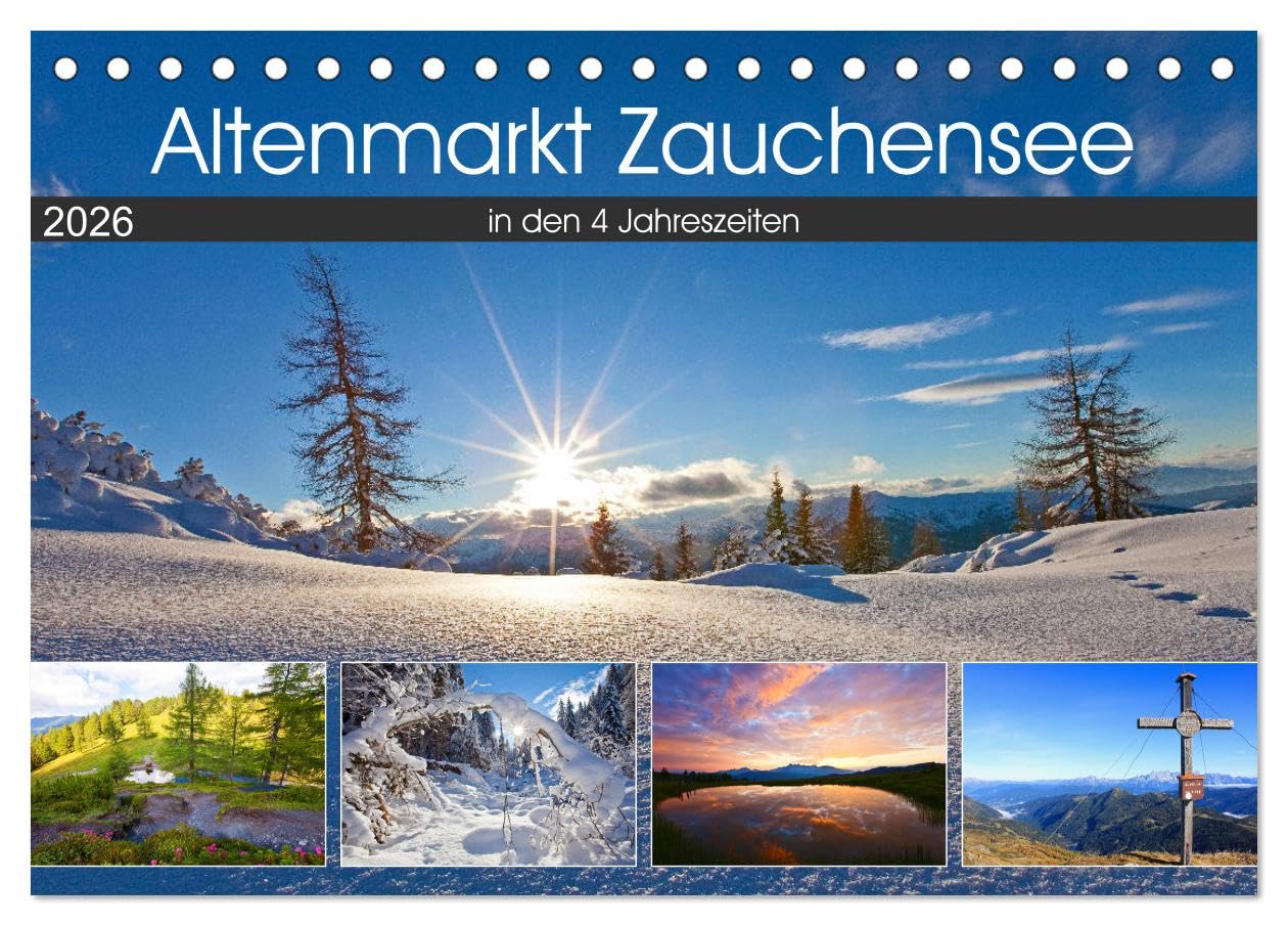 Altenmarkt Zauchensee (Tischkalender 2026 DIN A5 quer), CALVENDO Monatskalender: Die schönsten Plätze in Altenmarkt Zauchensee in den 4 Jahreszeiten book