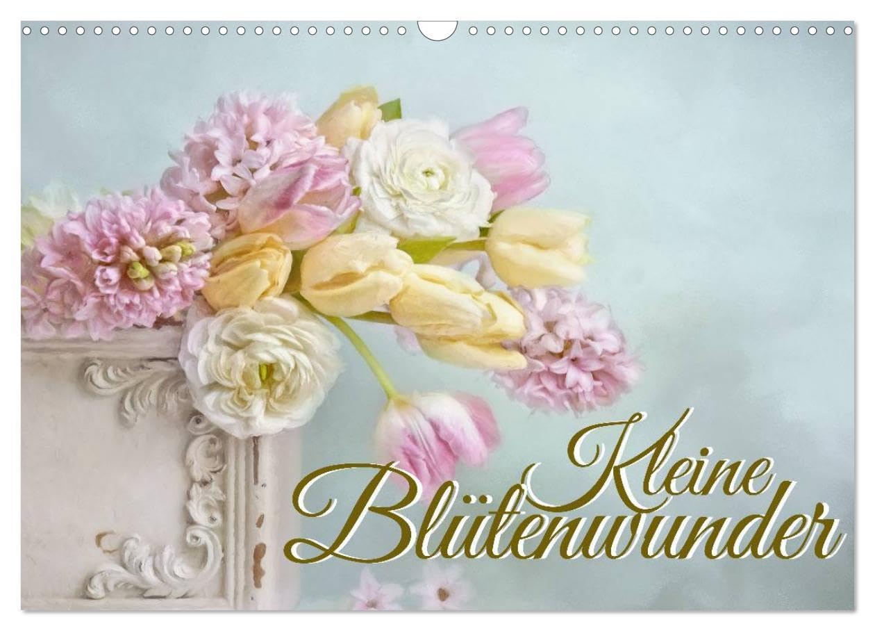 Kleine Blütenwunder (Wandkalender 2026 DIN A3 quer), CALVENDO Monatskalender: Bezaubernde Motive in zarten Pastellfarben bringen einen Hauch von Landhaus-Romantik in jedes Heim (CALVENDO Natur) Social Sciences