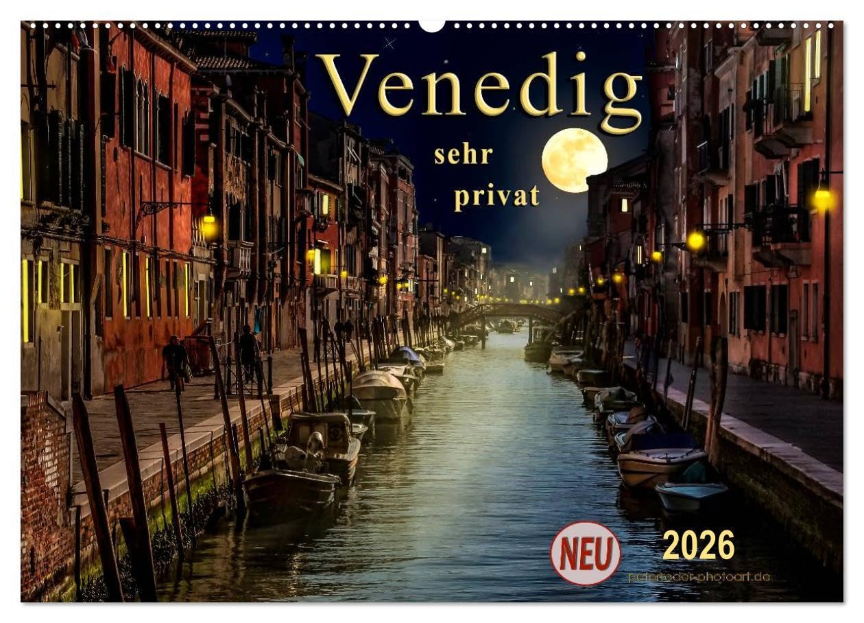 Venedig - sehr privat (Wandkalender 2026 DIN A2 quer), CALVENDO Monatskalender: Venedig - ein Blick auf die idyllische, ursprüngliche und gemütliche ... abseits der Touristenströme. (CALVENDO Orte) Living & Furnishing