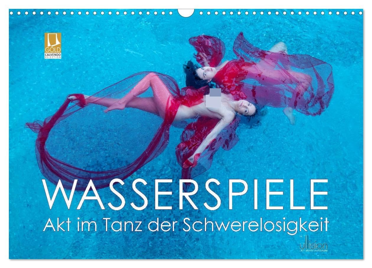 Wasserspiele - Akt im Tanz der Schwerelosigkeit (Wandkalender 2026 DIN A3 quer), CALVENDO Monatskalender Calendars