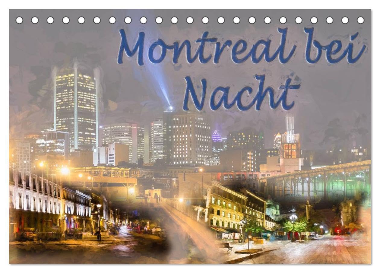 Montreal bei Nacht (Tischkalender 2026 DIN A5 quer), CALVENDO Monatskalender: Eigene Fotoaufnahmen wurden mit Lightroom, Photoshop, Topaz Labs in einen malerischen Look versetzt. (CALVENDO Orte) Computer Science