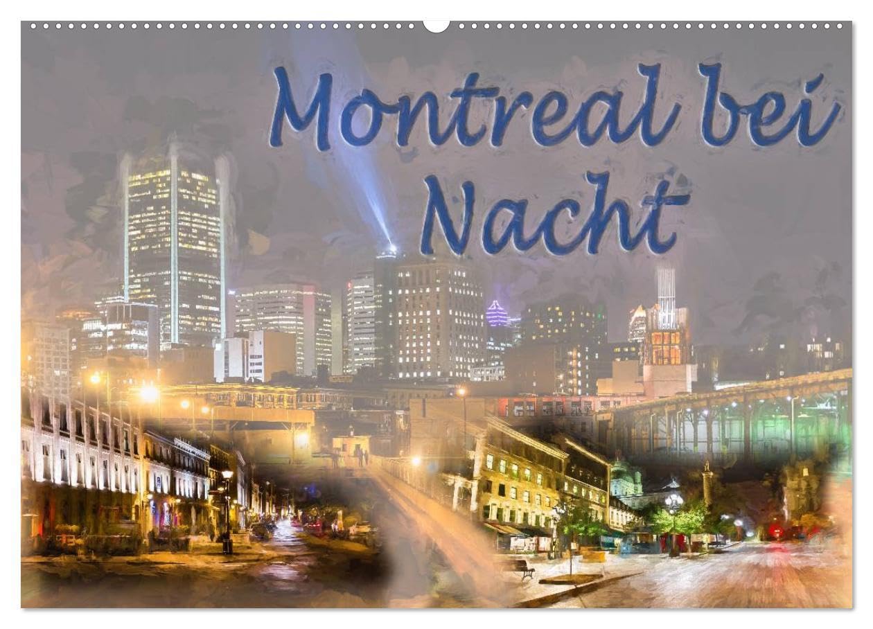 Montreal bei Nacht (Wandkalender 2026 DIN A2 quer), CALVENDO Monatskalender: Eigene Fotoaufnahmen wurden mit Lightroom, Photoshop, Topaz Labs in einen malerischen Look versetzt. (CALVENDO Orte) Computer Science