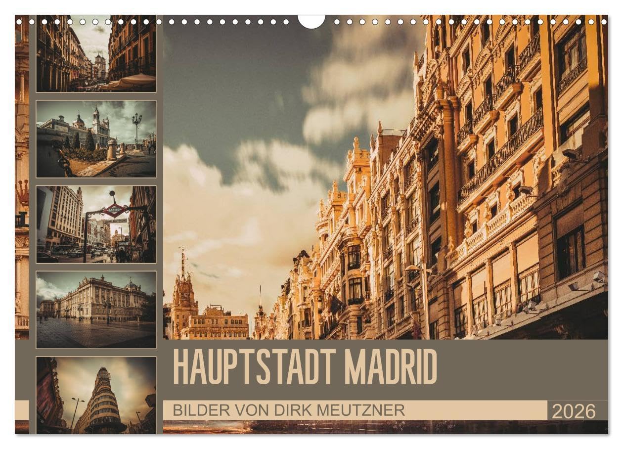 Hauptstadt Madrid (Wandkalender 2026 DIN A3 quer), CALVENDO Monatskalender: Der Fotograf Dirk Meutzner zeigt Ihnen einzigartige Bilder und Ansichten der wundervollen Stadt Madrid (CALVENDO Orte) Business & Technology